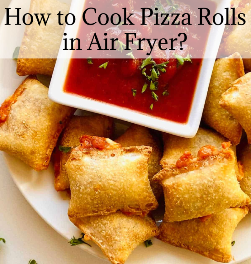 How to Cook Pizza Rolls in Air Fryer?