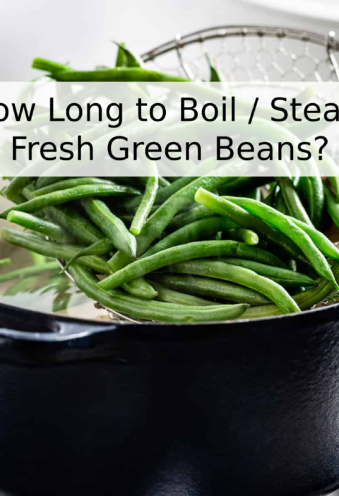 How Long to Boil / Steam Fresh Green Beans?