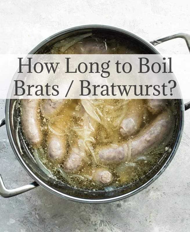 How Long to Boil Brats / Bratwurst?