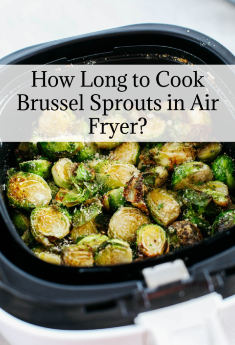How Long to Cook Brussel Sprouts in Air Fryer?