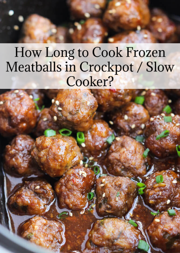 How Long to Cook Frozen Meatballs in Crockpot / Slow Cooker?