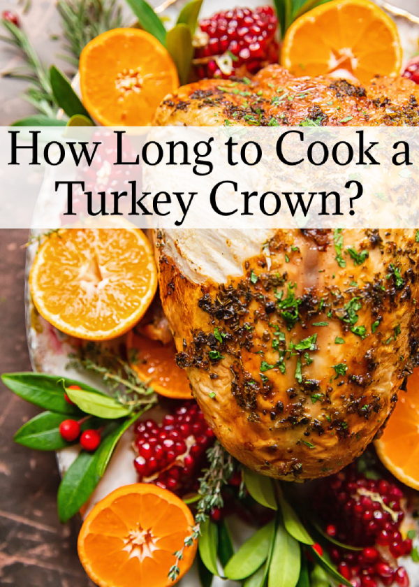 How Long to Cook a Turkey Crown?