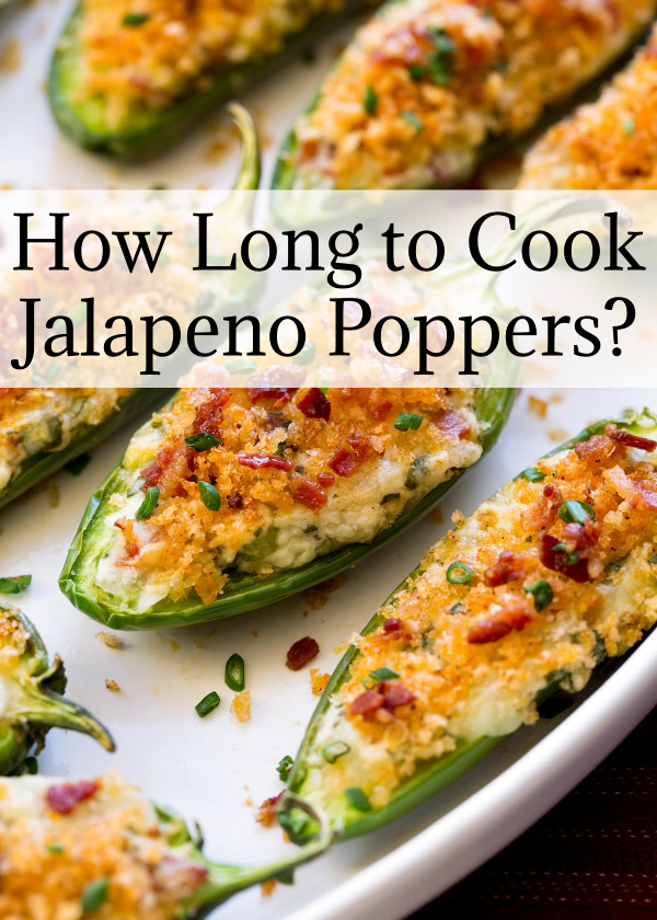 How Long to Cook Jalapeno Poppers?