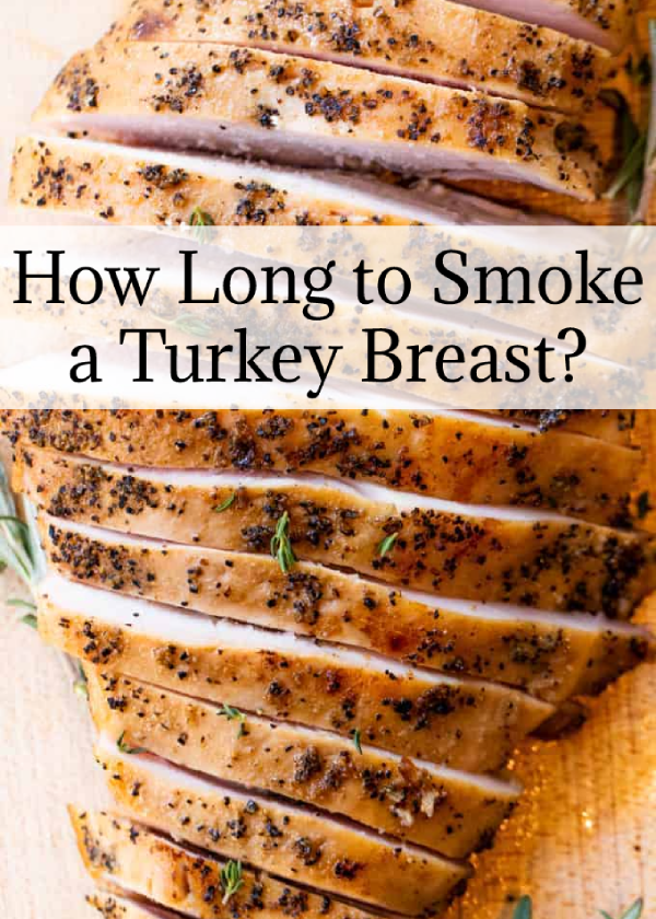 How Long to Smoke a Turkey Breast?
