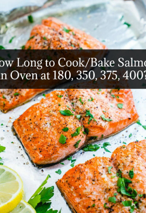 How Long to Cook/Bake Salmon in Oven at 180, 350, 375, 400?