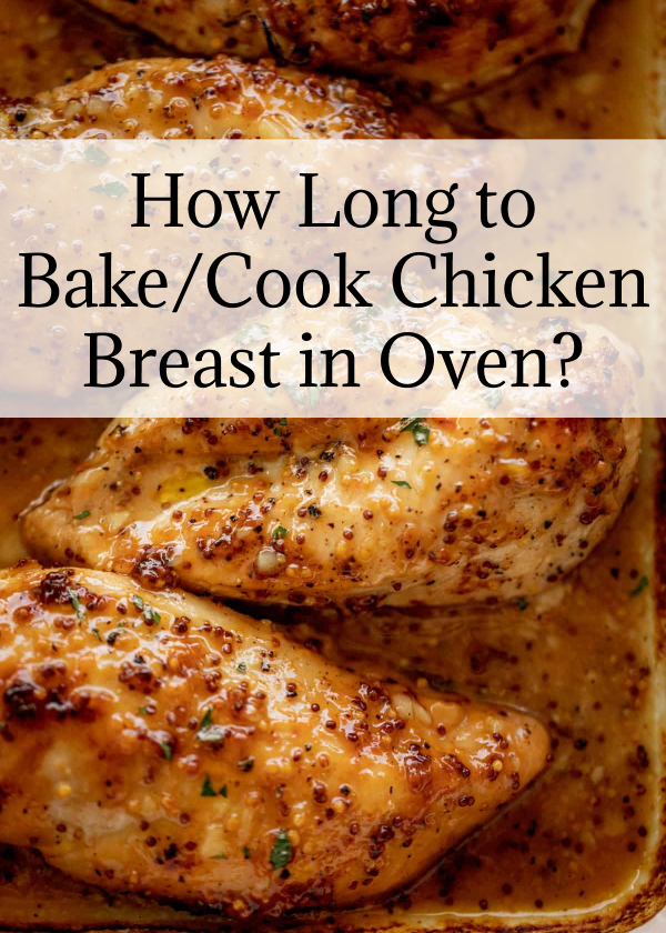 How Long to Bake/Cook Chicken Breast in Oven?