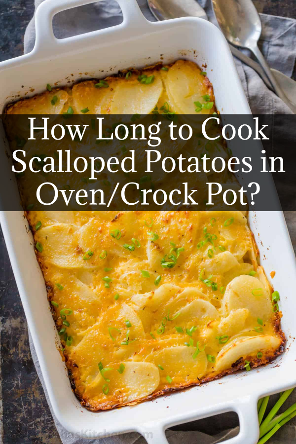 How Long to Cook Scalloped Potatoes in Oven/Crock Pot?