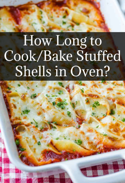 How Long to Cook/Bake Stuffed Shells in Oven?