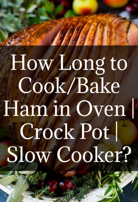 How Long to Cook/Bake Ham in Oven | Crock Pot | Slow Cooker