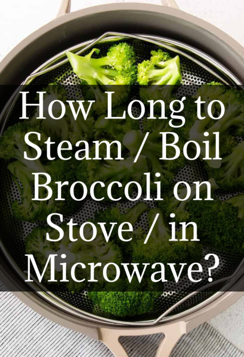 How Long to Steam / Boil Broccoli on Stove / in Microwave?